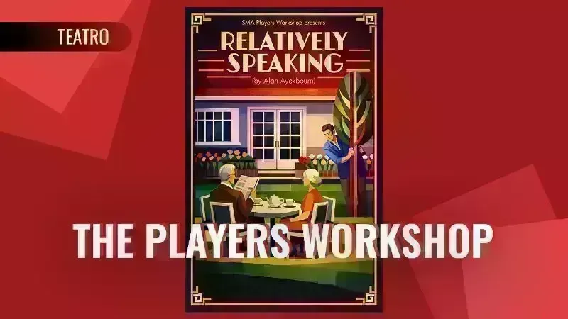 The Players Workshop presents: Relatively Speaking