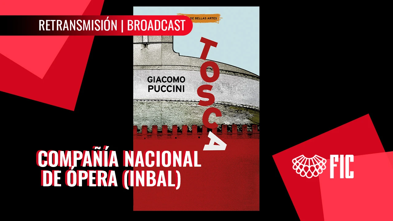 Beyond GTO Cervantino | National Opera Company (INBAL): Tosca by Giacomo Puccini