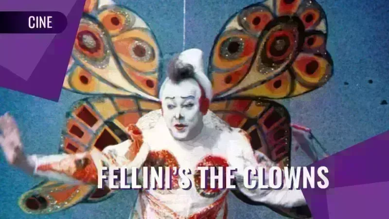 Series World Cinema: Germany, UK, France, Italy - Fellini’s The Clowns