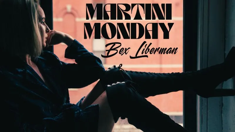 Martini Monday in Raindog Cantina: Bex Liberman from NYC - No Cover!