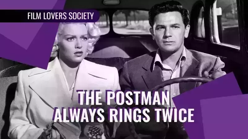 The Film Lovers Society presents: The Postman Always Rings Twice