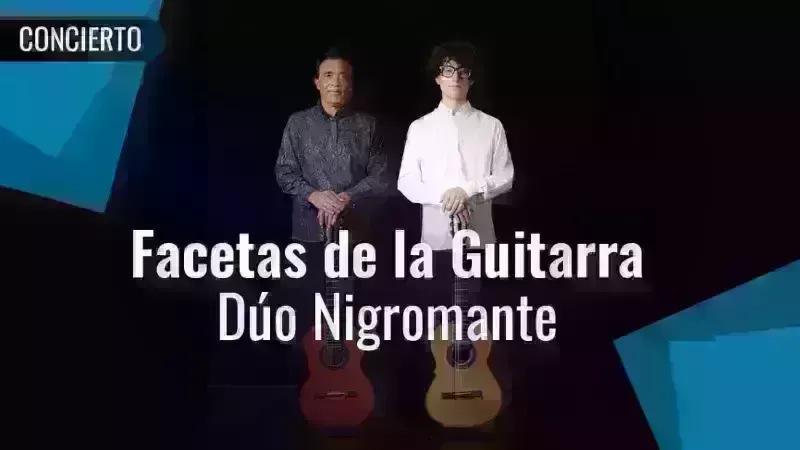 Dúo Nigromante presenta: Facetas de la Guitarra