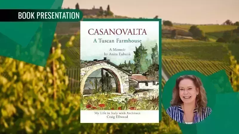 “CASANOVALTA—A Tuscan Farmhouse” A Memoir by Anita Eubank