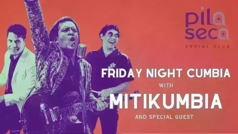 Friday Night Cumbia with MITIKUMBIA and Special Guest