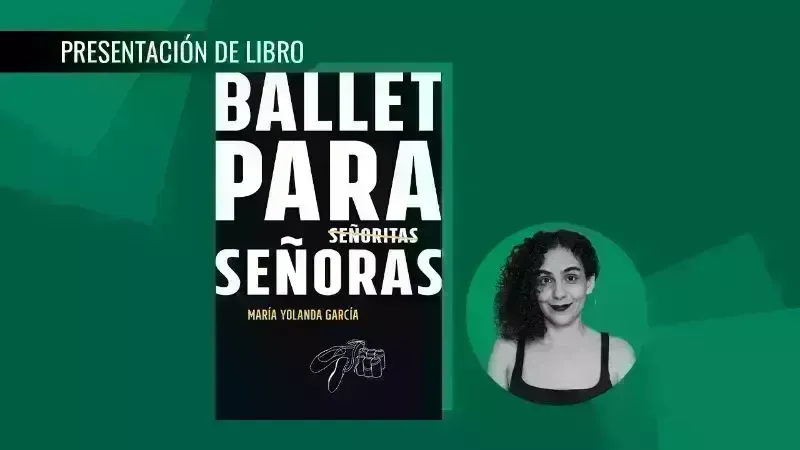 Presentation of the book “Ballet for (Ladies) Ladies” by María Yolanda García