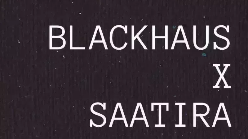 Blackhaus x Saatira