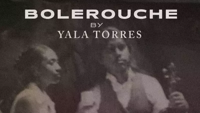 Bolerouche by Yala Torres