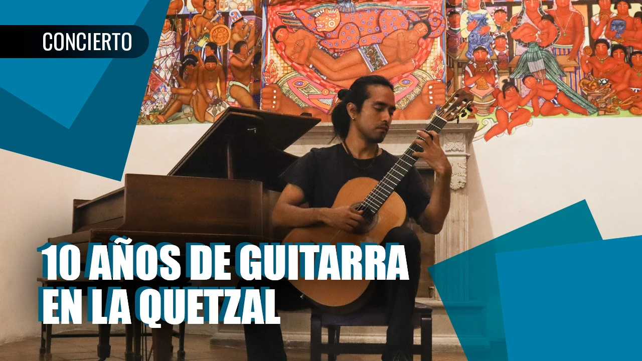 10 años de Guitarra en la Quetzal por Miguel Omaña