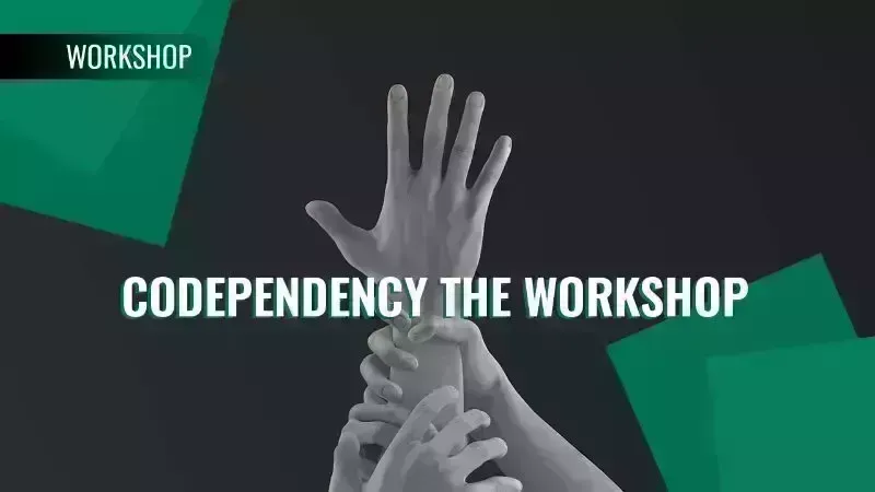 Codependency The Workshop