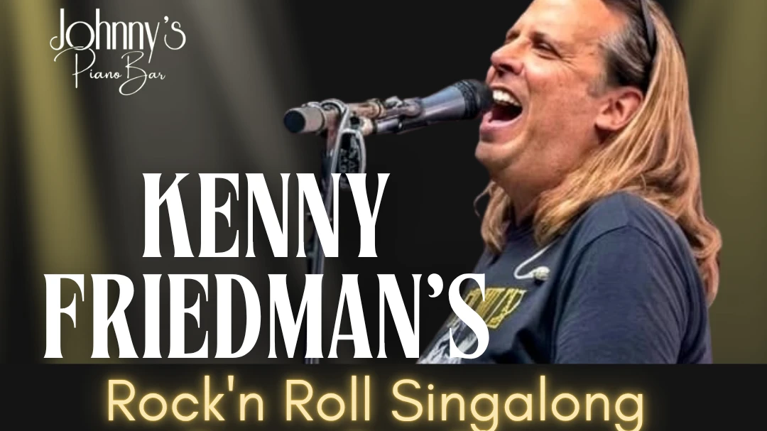 KENNY FRIEDMAN’S ROCK ’N’ ROLL PIANO BAR SHOW