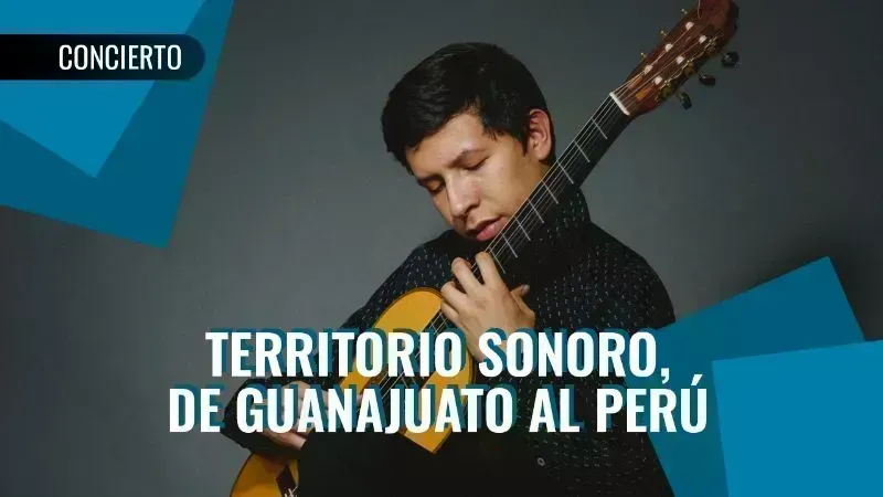 Territorio sonoro, de Guanajuato al Perú | Concierto por Rodrigo Merino